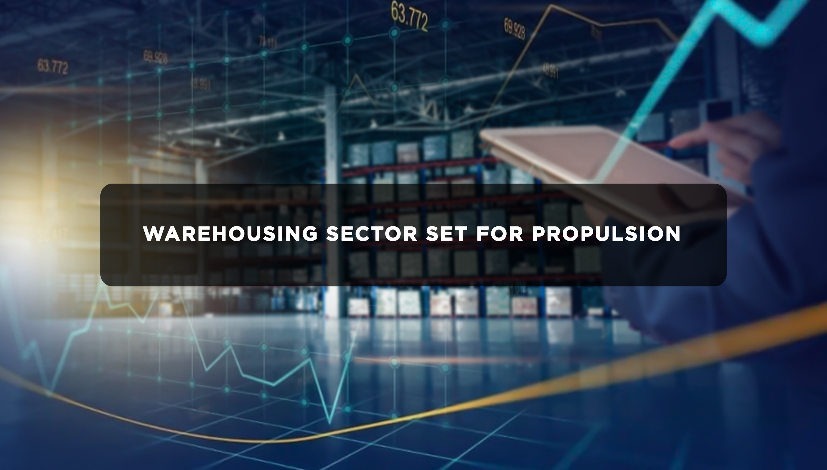 Warehousing Sector Set for Propulsion